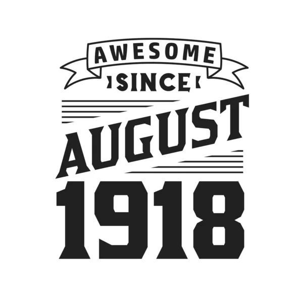 Impressionante Desde Agosto 1918 Nascido Agosto 1918 Retro Aniversário Vintage — Vetor de Stock