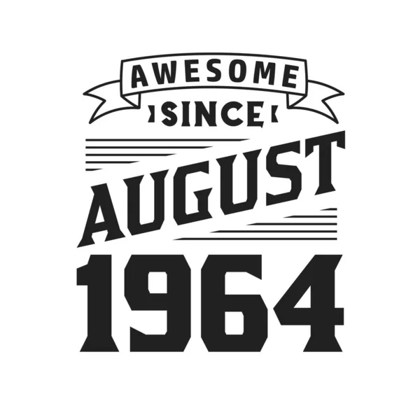 Awesome August 1964 Born August 1964 Retro Vintage Birthday — Stock Vector