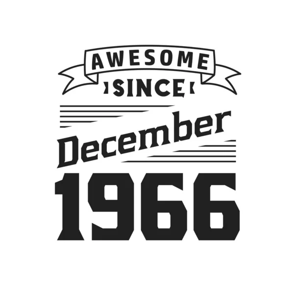 Geweldig Sinds December 1966 Geboren December 1966 Retro Vintage Verjaardag — Stockvector