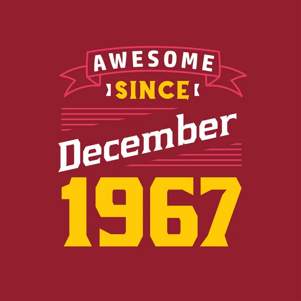 Awesome December 1967 Born December 1967 Retro Vintage Birthday — Stock Vector