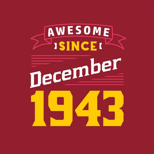 Impressionante Desde Dezembro 1943 Nascido Dezembro 1943 Retro Vintage Birthday — Vetor de Stock