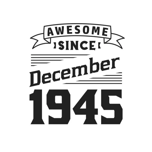 Aralık 1945 Ten Beri Harika Aralık 1945 Doğdu Retro Vintage — Stok Vektör