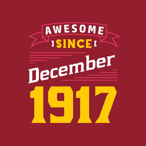 Fantastisk Siden December 1917 Født December 1917 Retro Vintage Fødselsdag – Stock-vektor
