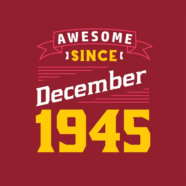 Awesome December 1945 Born December 1945 Retro Vintage Birthday — Stock Vector