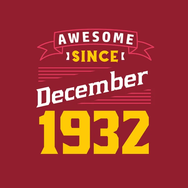 Awesome December 1932 Born December 1932 Retro Vintage Birthday — Stock Vector