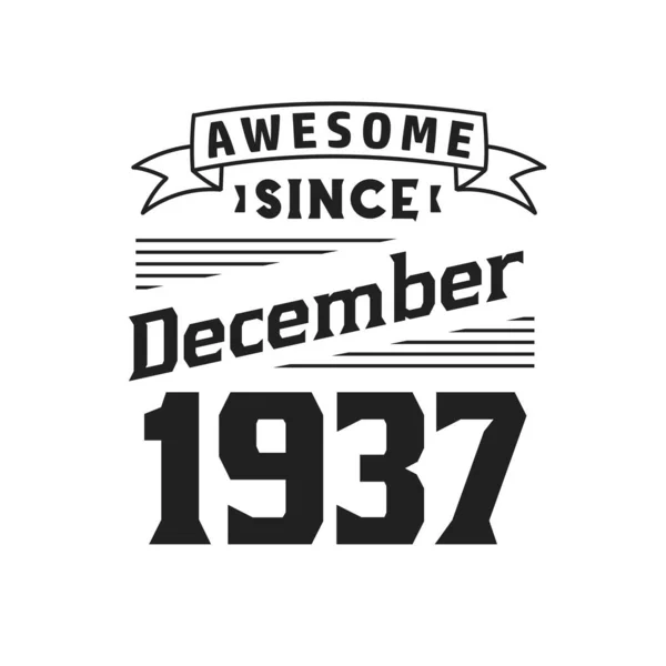Awesome December 1937 Born December 1937 Retro Vintage Birthday — Stock Vector