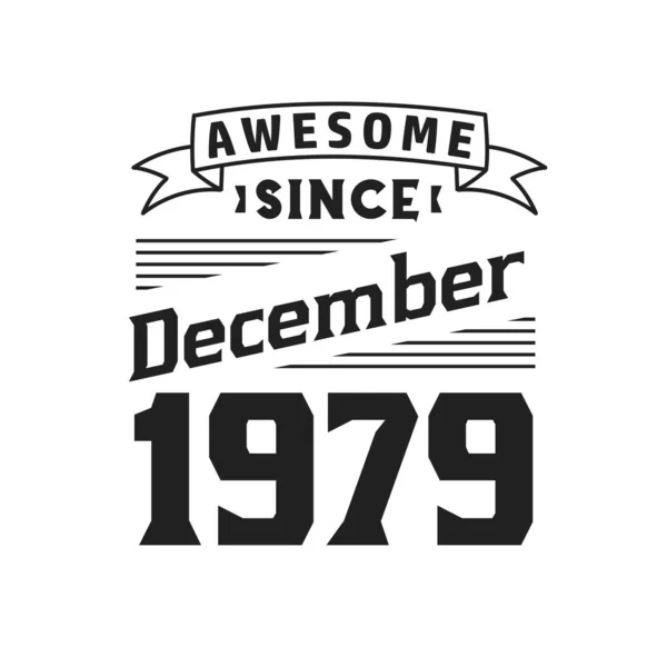 Awesome December 1979 Born December 1979 Retro Vintage Birthday — Stock Vector