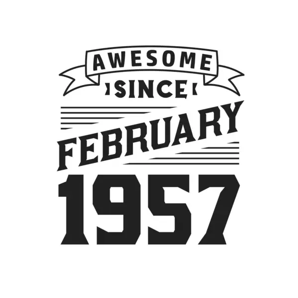 Awesome February 1957 Born February 1957 Retro Vintage Birthday — Stock Vector