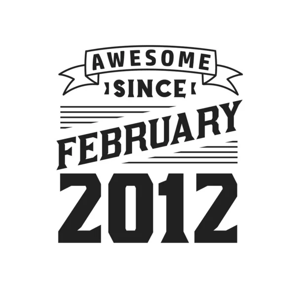 自2012年2月以来太棒了 2012年2月出生复古复古生日 — 图库矢量图片