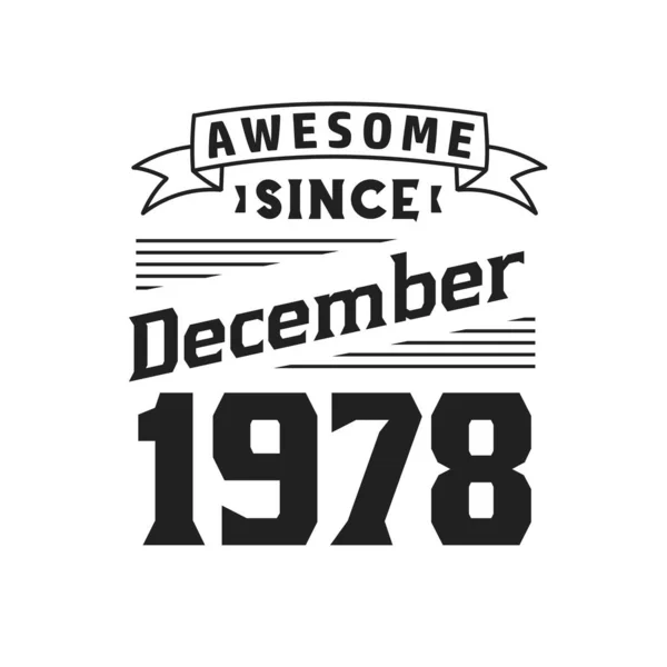 自1978年12月以来太棒了 1978年12月出生复古复古生日 — 图库矢量图片