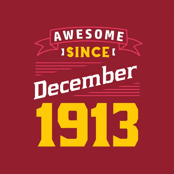 Fantastisk Siden December 1913 Født December 1913 Retro Vintage Fødselsdag – Stock-vektor