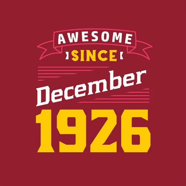 Awesome December 1926 Born December 1926 Retro Vintage Birthday — Stock Vector