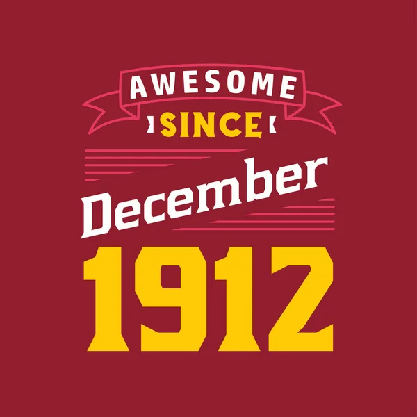 Awesome December 1912 Born December 1912 Retro Vintage Birthday — Stock Vector