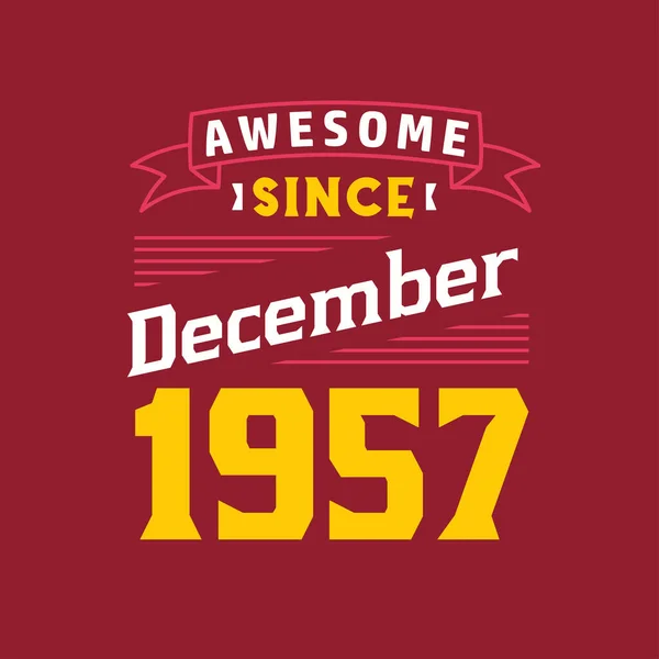 Awesome December 1957 Born December 1957 Retro Vintage Birthday — Stock Vector