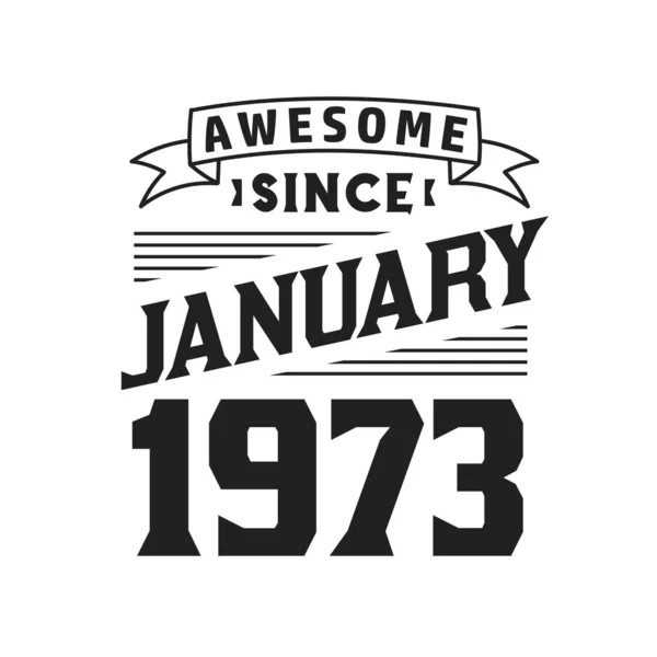 Awesome January 1973 Born January 1973 Retro Vintage Birthday — Stock Vector
