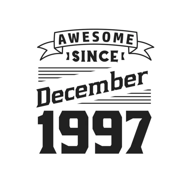 Awesome December 1997 Born December 1997 Retro Vintage Birthday — Stock Vector