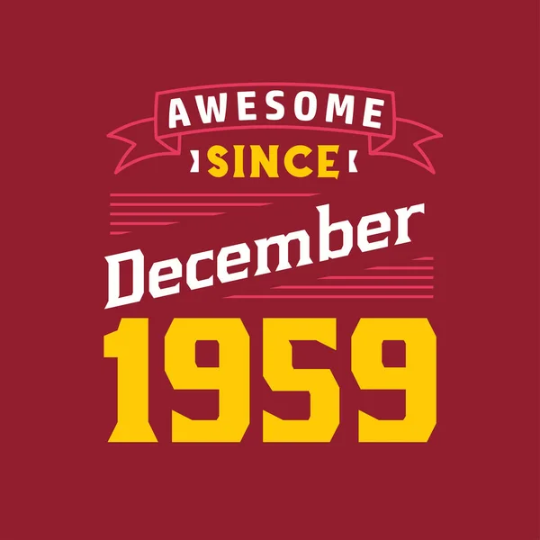 Awesome December 1959 Born December 1959 Retro Vintage Birthday — Stock Vector