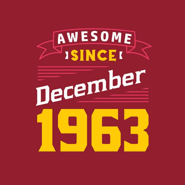 Awesome December 1963 Born December 1963 Retro Vintage Birthday — Stock Vector