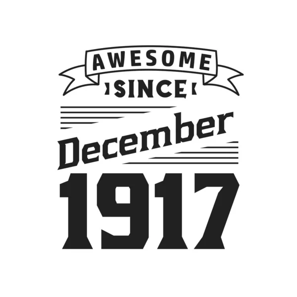 Awesome December 1917 Born December 1917 Retro Vintage Birthday — Stock Vector