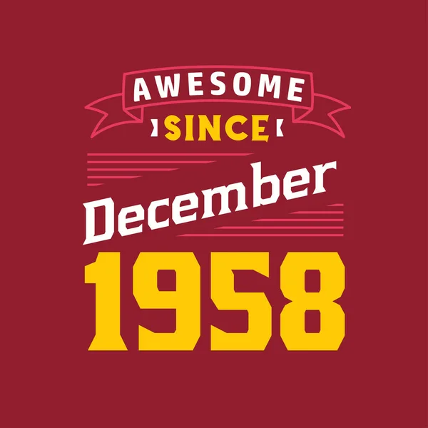 Awesome December 1958 Born December 1958 Retro Vintage Birthday — Stock Vector