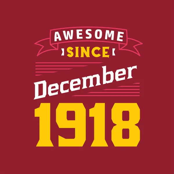 Awesome December 1918 Born December 1918 Retro Vintage Birthday — Stock Vector