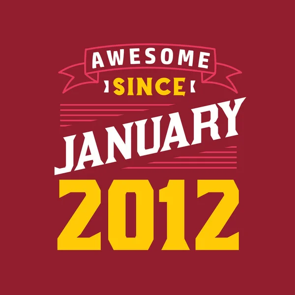 Impresionante Desde Enero 2012 Nacido Enero 2012 Retro Vintage Cumpleaños — Vector de stock