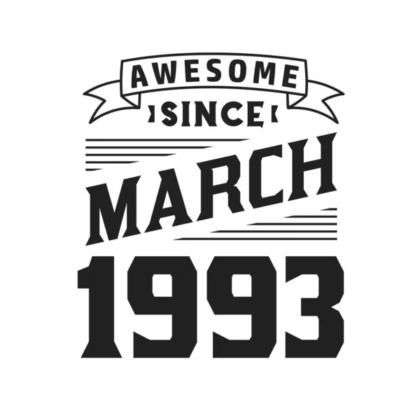 Impressionante Desde Março 1993 Nascido Março 1993 Retro Vintage Aniversário — Vetor de Stock
