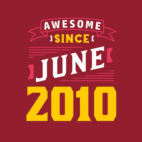 Geweldig Sinds Juni 2010 Geboren Juni 2010 Retro Vintage Verjaardag — Stockvector