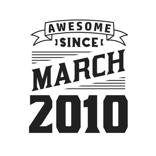 Geweldig Sinds Maart 2010 Geboren Maart 2010 Retro Vintage Verjaardag — Stockvector
