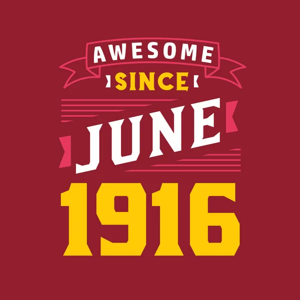 Awesome June 1916 Born June 1916 Retro Vintage Birthday — Stock Vector