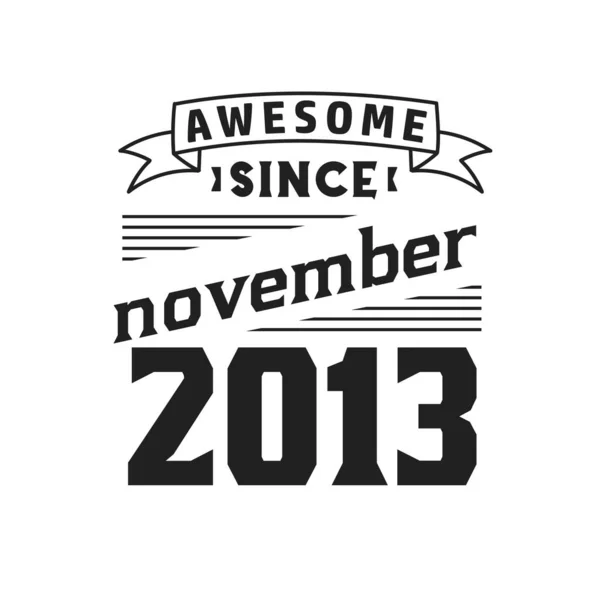 自2013年11月以来太棒了 2013年11月出生复古复古生日 — 图库矢量图片