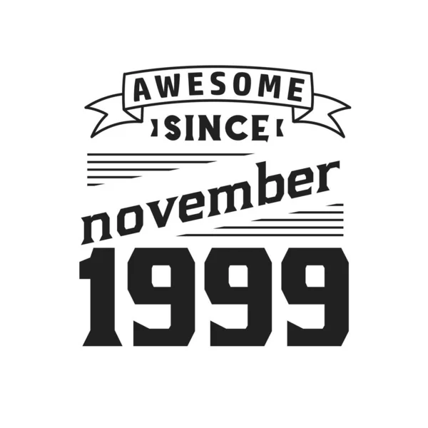 Király 1999 Novembere Óta Született 1999 Novemberében Retro Vintage Születésnap — Stock Vector