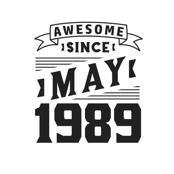 Impresionante Desde Mayo 1989 Nacido Mayo 1989 Retro Vintage Cumpleaños — Archivo Imágenes Vectoriales