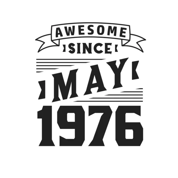 Awesome May 1976 Born May 1976 Retro Vintage Birthday — Stock Vector