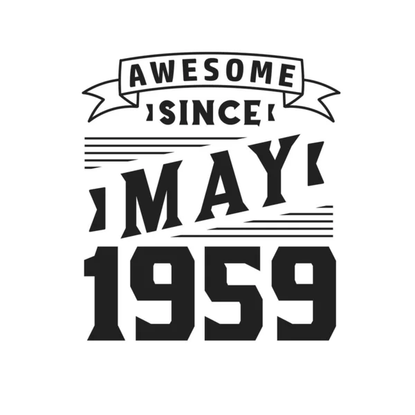Awesome May 1959 Born May 1959 Retro Vintage Birthday — Stock Vector