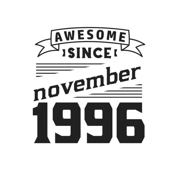 Geweldig Sinds November 1996 Geboren November 1996 Retro Vintage Verjaardag — Stockvector