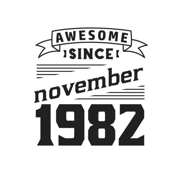 Impressionante Desde Novembro 1982 Nascido Novembro 1982 Retro Vintage Aniversário —  Vetores de Stock