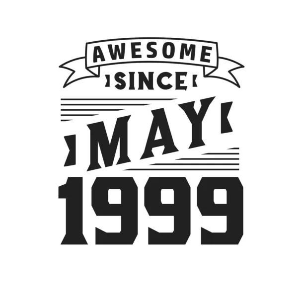 Impressionante Desde Maio 1999 Nascido Maio 1999 Retro Vintage Aniversário — Vetor de Stock