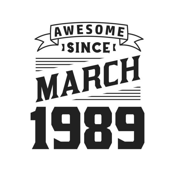 Impressionante Desde Março 1989 Nascido Março 1989 Retro Vintage Aniversário —  Vetores de Stock