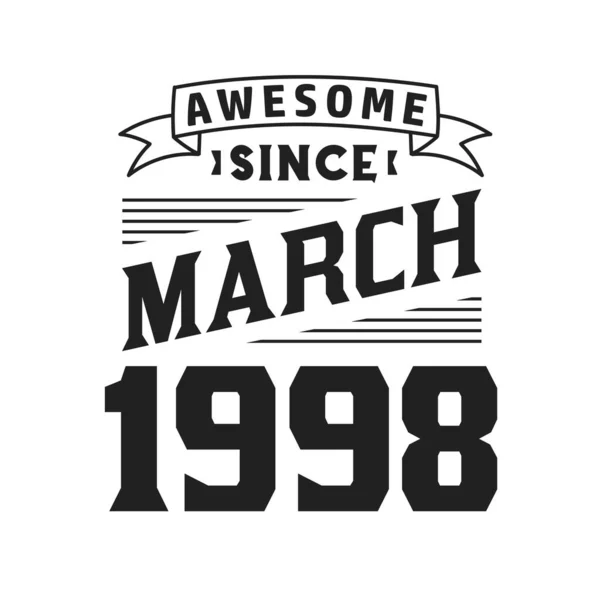 Impressionante Desde Março 1998 Nascido Março 1998 Retro Vintage Birthday —  Vetores de Stock