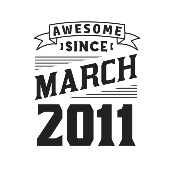 Geweldig Sinds Maart 2011 Geboren Maart 2011 Retro Vintage Verjaardag — Stockvector
