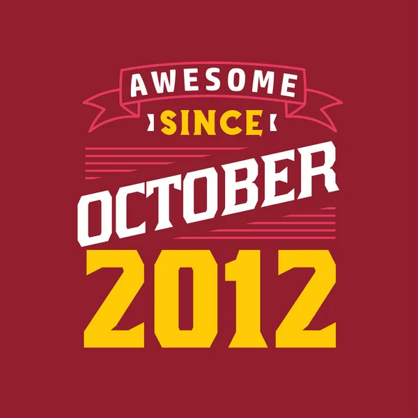 Niesamowite Października 2012 Urodzony Październiku 2012 Retro Vintage Birthday — Wektor stockowy
