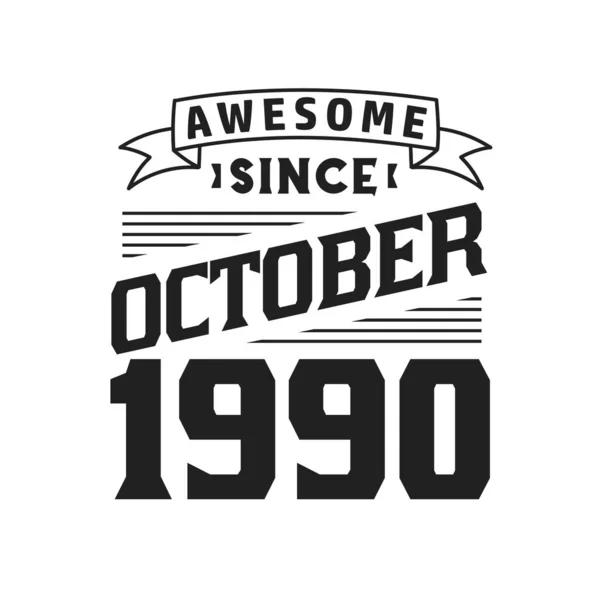Geweldig Sinds Oktober 1990 Geboren Oktober 1990 Retro Vintage Verjaardag — Stockvector