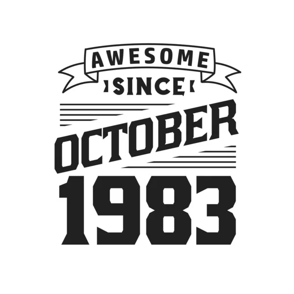 Impresionante Desde Octubre 1983 Nacido Octubre 1983 Retro Vintage Cumpleaños — Archivo Imágenes Vectoriales
