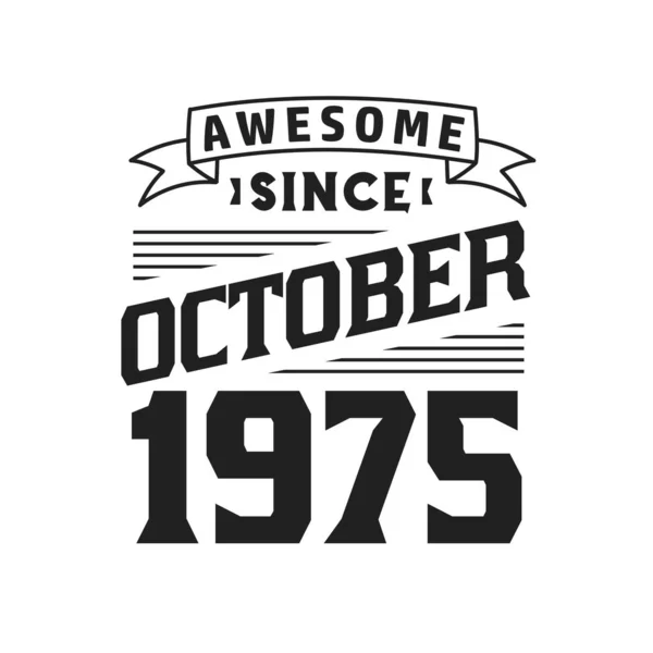 Impresionante Desde Octubre 1975 Nacido Octubre 1975 Retro Vintage Cumpleaños — Archivo Imágenes Vectoriales