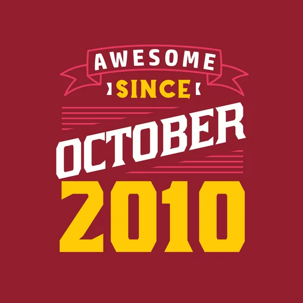 Geweldig Sinds Oktober 2010 Geboren Oktober 2010 Retro Vintage Verjaardag — Stockvector