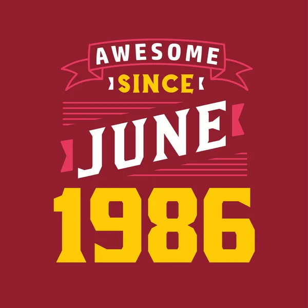 Haziran 1986 Dan Beri Harika Doğum Haziran 1986 Retro Vintage — Stok Vektör
