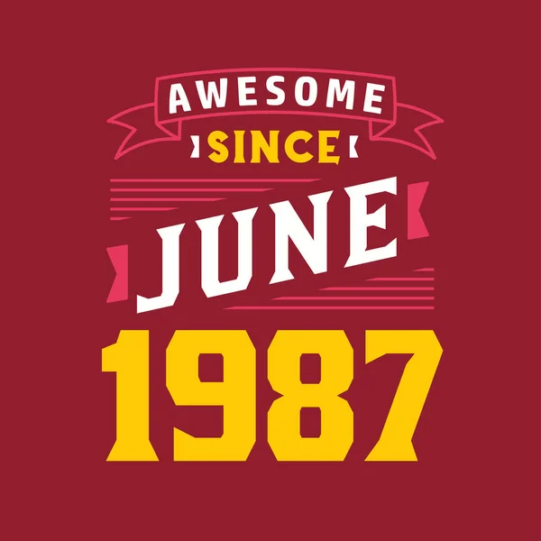 Fantastiskt Sedan Juni 1987 Född Juni 1987 Retro Vintage Födelsedag — Stock vektor