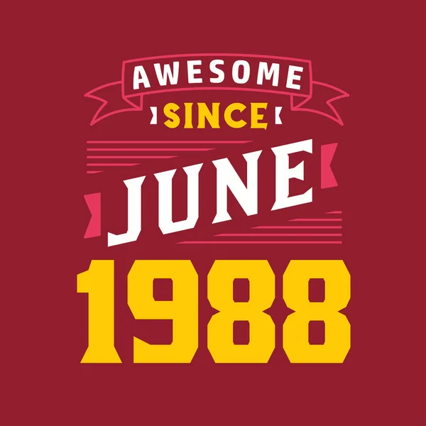 Fantastiskt Sedan Juni 1988 Född Juni 1988 Retro Vintage Födelsedag — Stock vektor