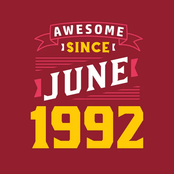Fantastiskt Sedan Juni 1992 Född Juni 1992 Retro Vintage Födelsedag — Stock vektor
